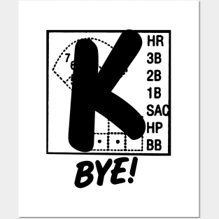 Strikeout Baseball K Bye Strike 3 Pitcher Funny Baseball Tailgate Posters and Art